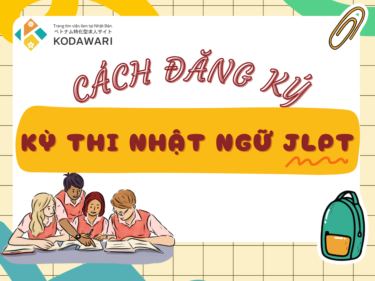 CÁCH ĐĂNG KÝ KỲ THI NĂNG LỰC NHẬT NGỮ (JLPT) - PHẦN 2 TẠI VIỆT NAM