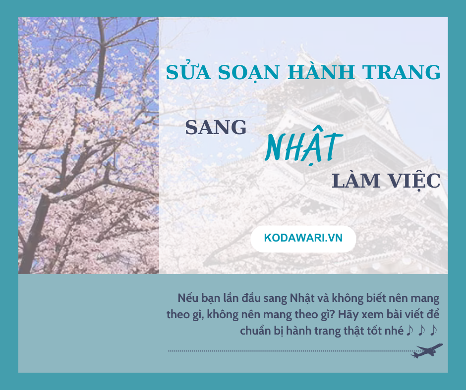 CÙNG SỬA SOẠN HÀNH TRANG, SANG NHẬT LÀM VIỆC THÔI NÀO!