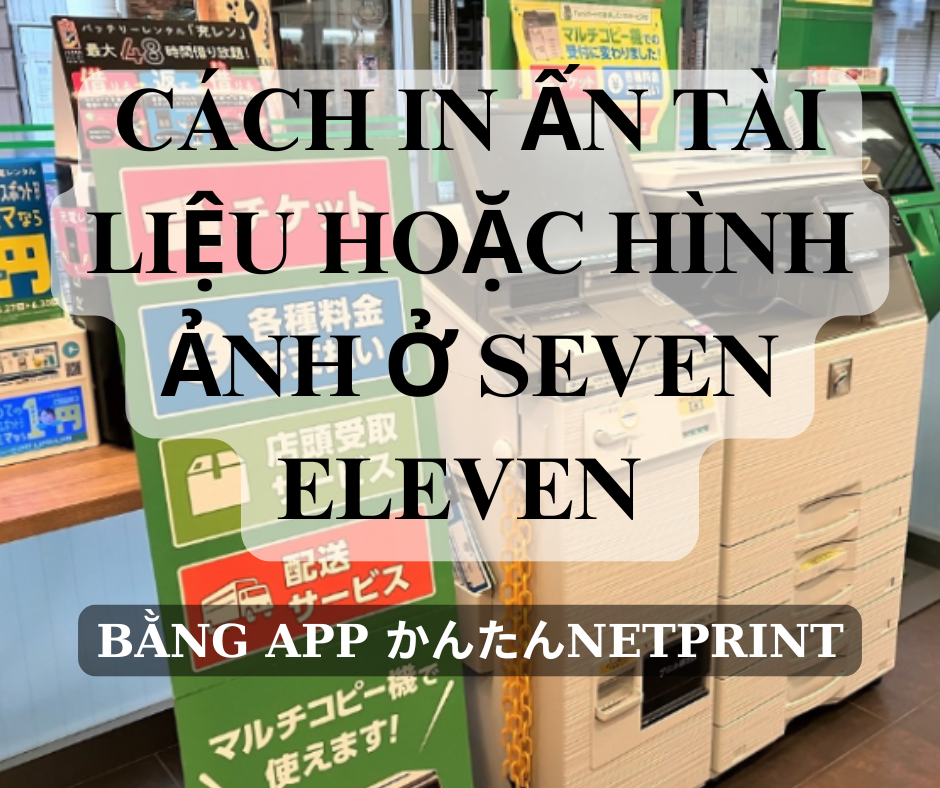 HƯỚNG DẪN CÁCH IN GIẤY TỜ Ở NHẬT BẰNG APP かんたんNETPRINT